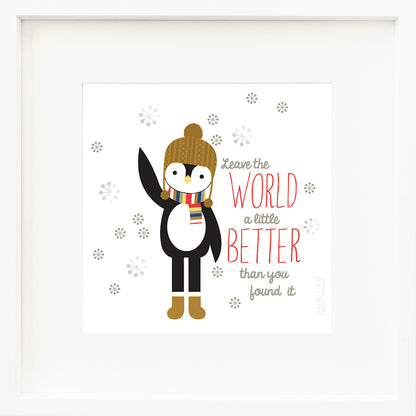 A framed print with a drawing of Everest the penguin and text that says “Leave the world a little better than you found it.”